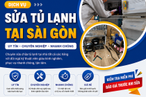 Dịch vụ sửa tủ lạnh ở Sài Gòn uy tín, chuyên nghiệp, nhanh chóng